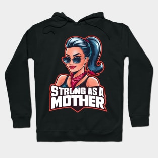 Empowered Woman: Strong as a Mother Design Hoodie